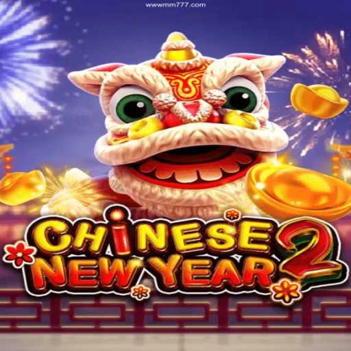 Exploring the Exciting World of CHINESENEWYEAR2 at MM777 Casino