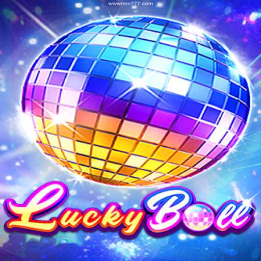 Discover the Thrills of LuckyBall at MM777 Cassino